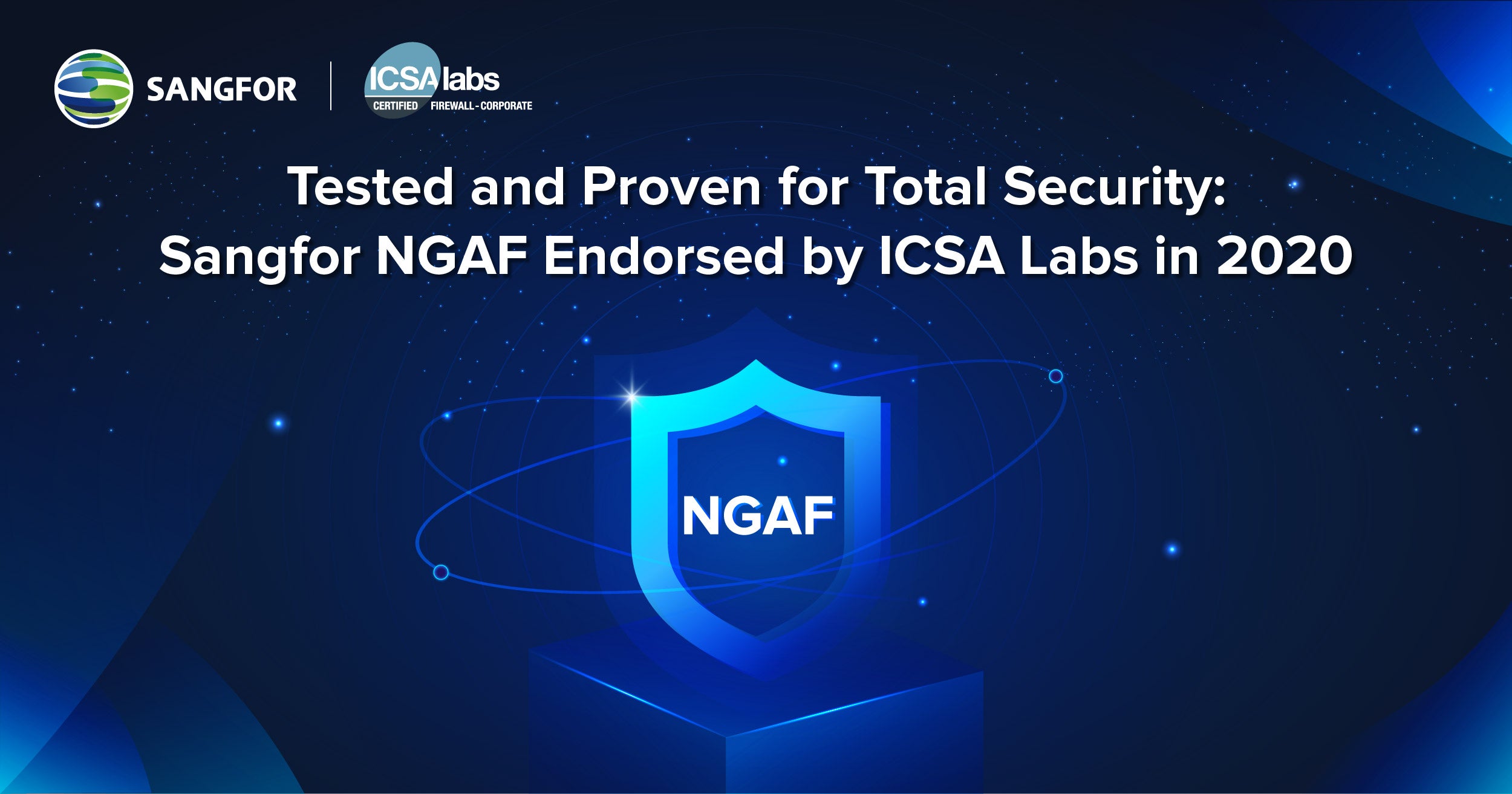 Tested and Proven for Total Security Sangfor NGAF Endorsed by ICSA Labs in 2020 1_x005F_x005F_x000D_