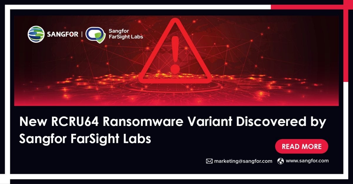 New RCRU64 Ransomware Variant Discovered by Sangfor FarSight Labs image