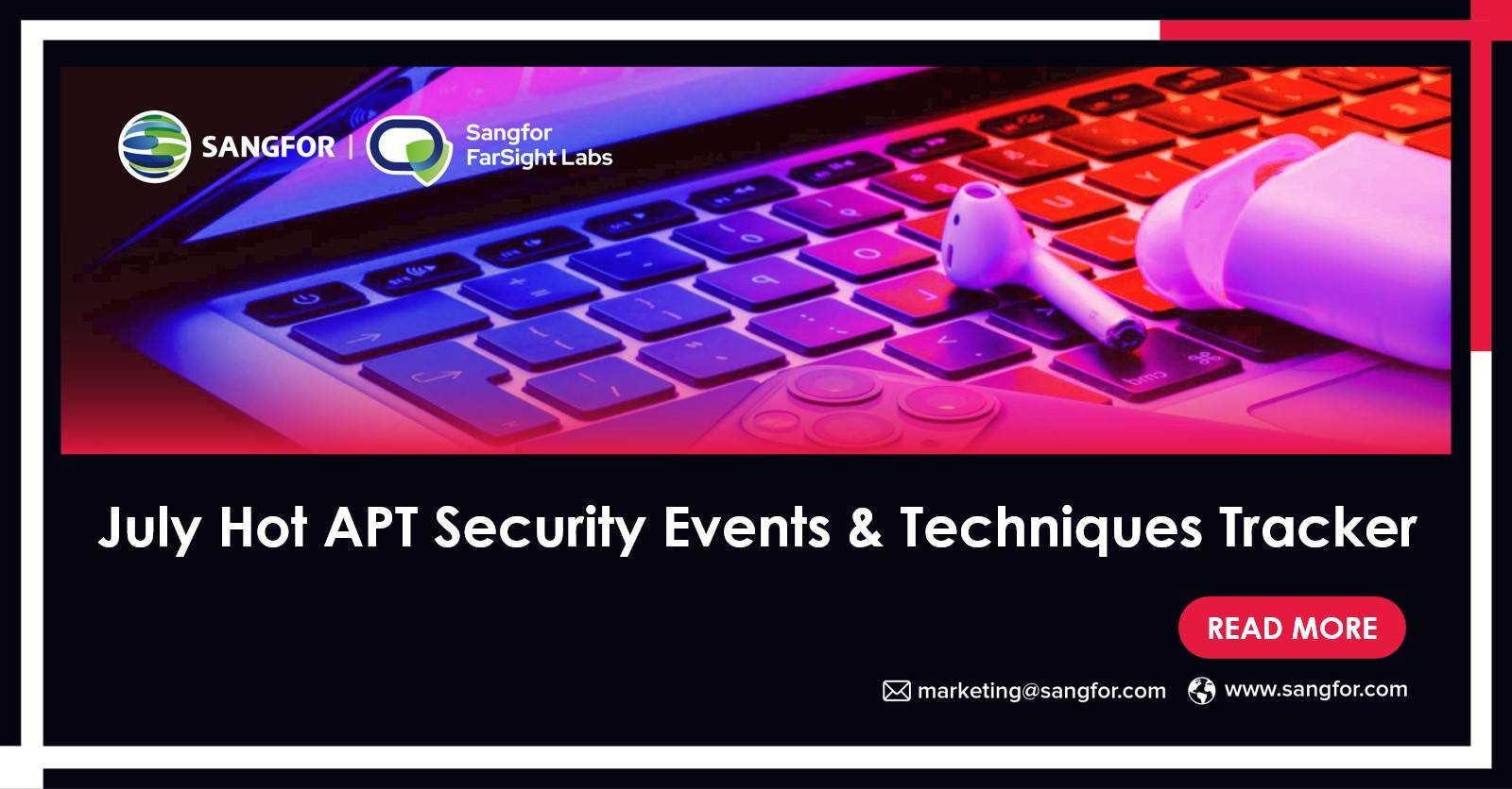 July Hot APT Security Events & Techniques Tracker