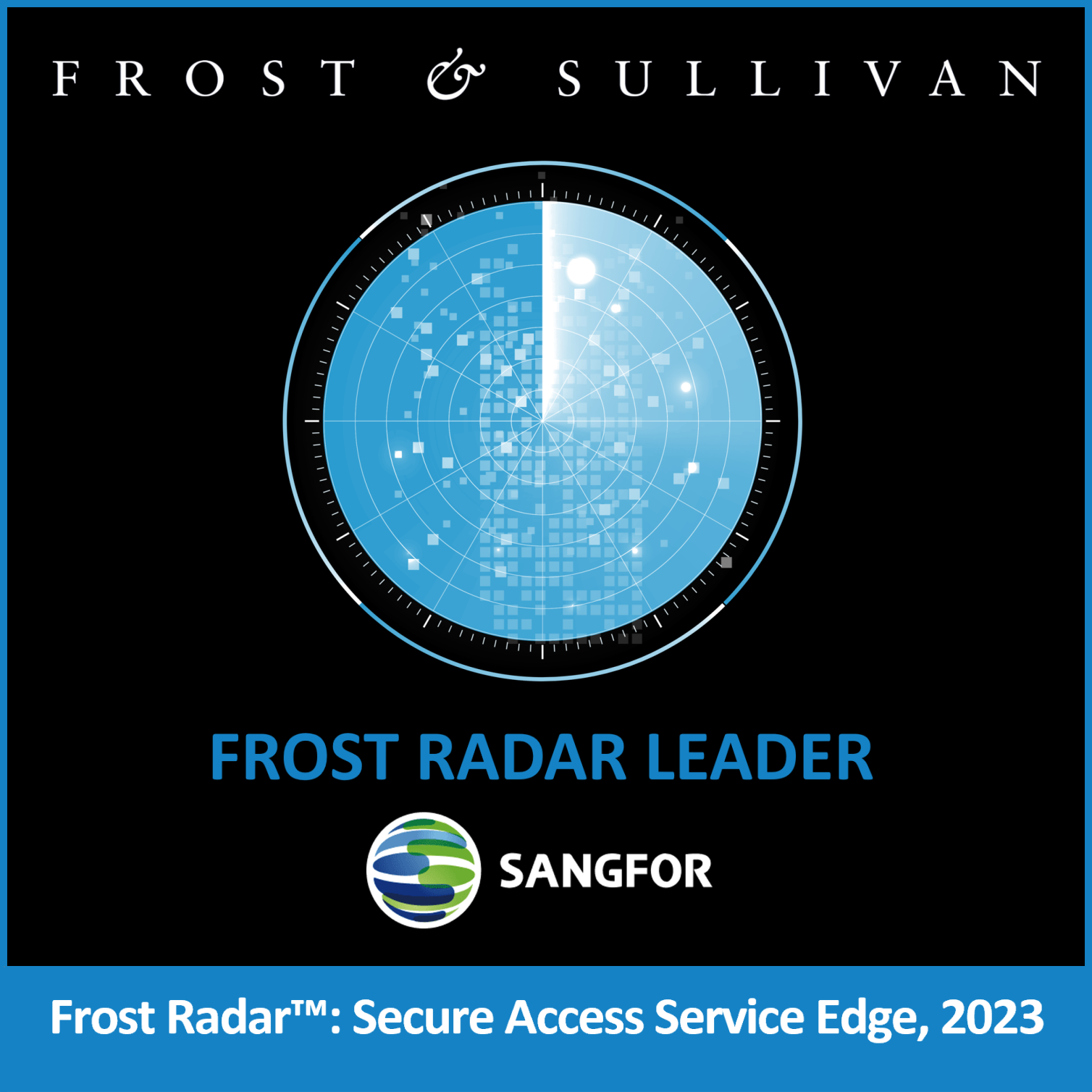 Sangfor In The Frost & Sullivan Frost Radar™ For SASE, 2023