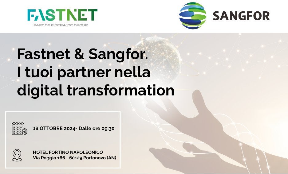 Fastnet & Sangfor: I tuoi partner nella digital transformation