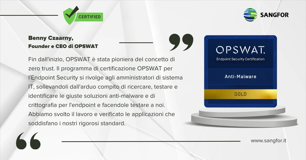 Sangfor Technologies ottiene la certificazione Gold OPSWAT Endpoint Security per l'Anti-Malware